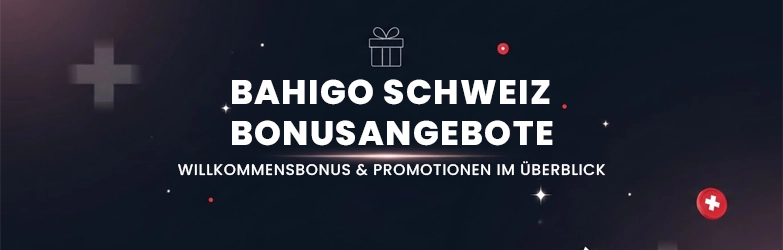 Bahigo Schweiz Bonusangebote