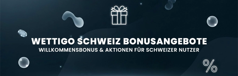Bonusangebote Wettigo Schweiz
